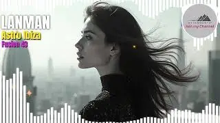 Astro Ibiza &ndash; Fusion 43 | Melodic Techno &bull; Deep House &bull; Ethereal Ibiza Vibes (LANMAN &bull; Bytemounts)