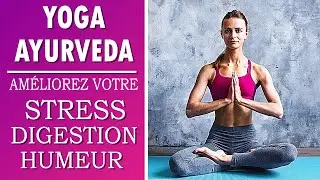 Yoga Ayurveda : Améliorez votre stress, digestion et humeur - DVD Complet en Français