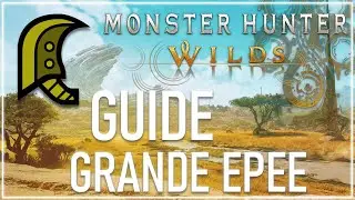 Guide GRANDE EPEE - Monster Hunter Wilds, Combos + Demo