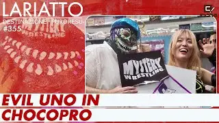 EVIL UNO IN CHOCOPRO - LARIATTO DESTINAZIONE PURORESU #355
