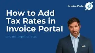 How to Add and Manage Tax Rates in Invoice Portal