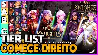 TIER LIST MELHORES PERSONAGENS SEVEN KNIGHTS 2