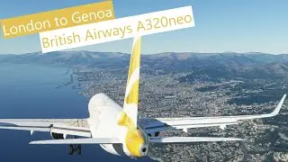 London to Genoa - British Airways A320neo - MSFS2020