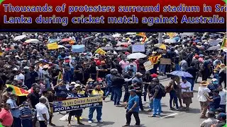 Thousands of protesters surround stadium in Sri Lanka during cricket match against Australia