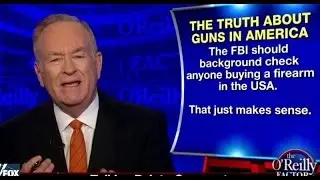 Bill O'Reilly to NRA: 'Be Reasonable.
