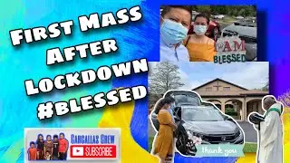 FIRST MASS AFTER LOCKDOWN| BLESSING UNLOCKED