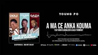 Young P&ocirc; - A ma ce anka kouma (Feat Digui Clodjaleen & Gaza Toumisky)(Son Officiel)