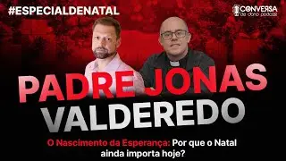 O VERDADEIRO significado do NATAL | Epis&oacute;dio Especial com Padre Jonas | Conversa de Dono