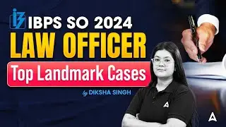 IBPS SO 2024 | IBPS SO Law Officer | Top Landmark Cases | By Diksha Singh