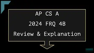 2024 AP Computer Science A FRQ 4B