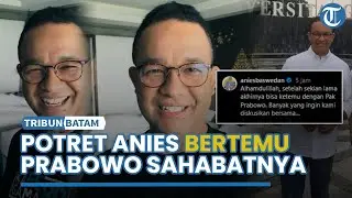 🔵[ LIVE ] MOMEN Anies Unggah Potret saat Bertemu dengan Prabowo Sahabatnya: Setelah Sekian Lama
