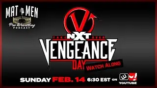 🔴 NXT Takeover: Vengeance Day Watch Along! 6:30pm ET
