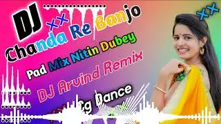 #djarvind Chanda Re Banjo Pad Mix Nitin Dubey DJArvind ReMix Cg Dance