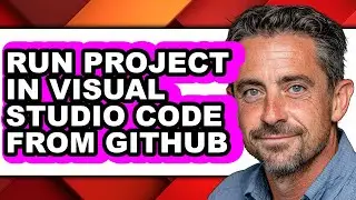 How to Run Project in Visual Studio Code from Github - Full Guide