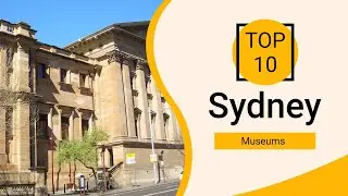 Top 10 Best Museums in Sydney | Australia - English