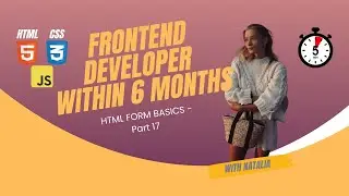 Frontend Developer within 6 months - HTML Form Basics - Part 17