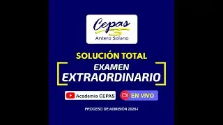 Solución Total Examen Extraordinario UNT Proceso 2026-I
