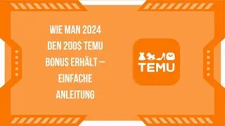 Wie man 2025 den 200$ Temu Bonus erh&auml;lt &ndash; Einfache Anleitung