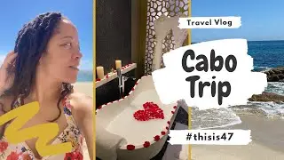 CABO MEXICO BIRTHDAY TRAVEL VLOG | RELAX WITH ME | CHRISTIAN BLOGGER | THE ENCOURAGER