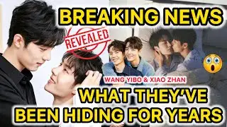 Wang Yibo & Xiao Zhan &mdash; The Secret They&rsquo;ve Been Hiding for Years Finally Comes Out #wangyibo 