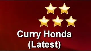 Curry Honda (Latest) GA Outstanding  5 Star Review by John D.