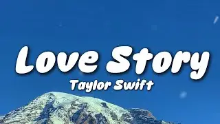 Taylor Swift - Love Story (Lyrics) romeo save me