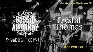 C&aacute;ssio Albernaz & Amigos do Blues + Crystal Thomas (feat. Luca Giordano) - Man don&rsquo;t lie