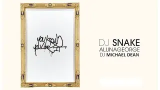 You Know You Like It - DJ Snake & AlunaGeorge (Clean Audio & Lyrics)