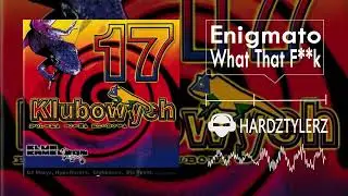 Enigmato - What That F**k