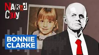 A little girl murdered, a mother vindicated: Solving the case of Bonnie Clarke