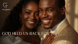 God Held Us Back for This &mdash; A Deep Christian R&B Love Song About God&rsquo;s Timing