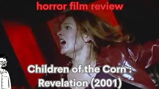 film reviews ep#438 - Children of the Corn : Revelation (2001)