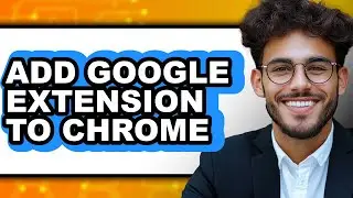 How to Add Google Extension to Chrome (only Way)