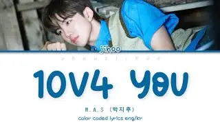10V4 you - EVNNE (이븐) Park Jihoo (박지후)[eng/kr Color Coded Lyrics] 