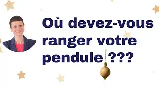🔥 Comment savoir où ranger votre pendule de radiesthésie ? Vous vous mettez trop de pression