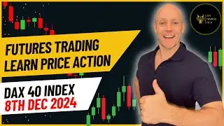 Learn to Trade DAX 40 Futures: Weekly Price Action Breakdown - Dec 8, 2024