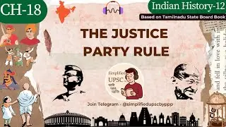 TN 12th History Ch 18 | THE JUSTICE PARTY RULE | Non-Brahmin Movement & Madras Presidency | #UPSC