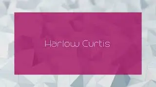 Harlow Curtis - appearance