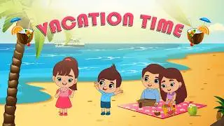 Vacation Time | Fun Travel Song for Kids#VacationTime#KidsSongs#TravelRhymes