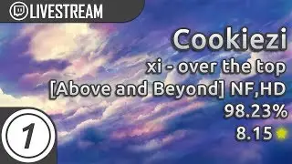 Cookiezi | xi - over the top [Above and Beyond] +NF,HD 8.15* 410/1164x 98.23% 5 Misses