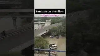 🚨📢 Delhi Flood🌊 #flood #naturaldisaster #yamunariver #floodalert #riveroverflow