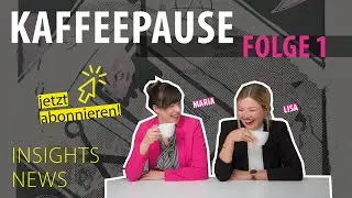 NEUES FORMAT: Kaffeepause mit Lisa und Maria &ndash; Folge 1