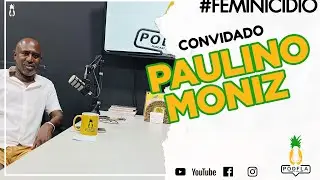 PAULINO MONIZ- PODFLA 