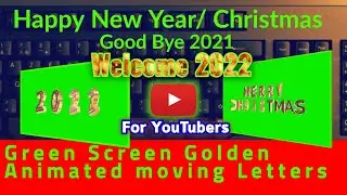Green Screen Good Bye 2021 Welcome 2022 Merry Christmas Golden animated Moving Letters For Status