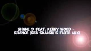 Shane D feat. Kerry Wood - Silence (Seb Skalski's Flute Mix)