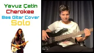 Yavuz &Ccedil;etin - Cherokee Bas Gitar Cover / Solo