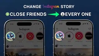 How To Change Instagram Story From Close Friends To Everyone?
