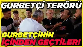 GURBETÇİ ADAMIN İÇİNDEN GEÇTİLER! | Sokak Röportajları