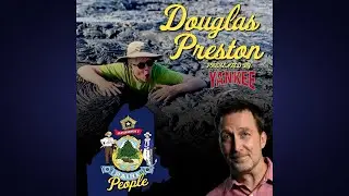 Maine People Podcast S1E5: Douglas Preston