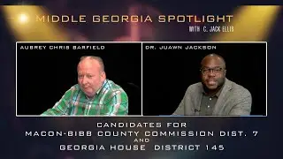 Middle Georgia Spotlight S7E16 | Candidates '24 : MBCC Dist.7 and GA House Dist 145